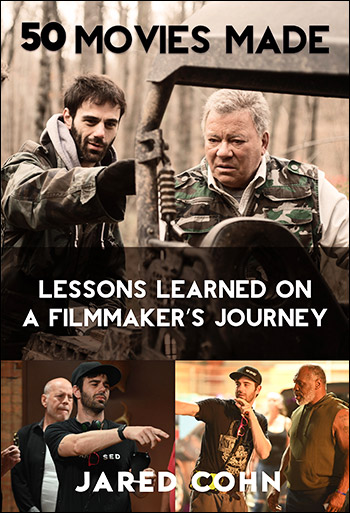 50 Movies Made: Lessons Learned on a Filmmaker's Journey by Jared Cohn