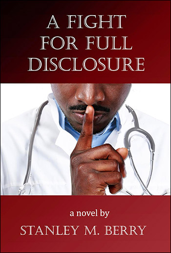A Fight For Full Disclosure by Stanley M. Berry
