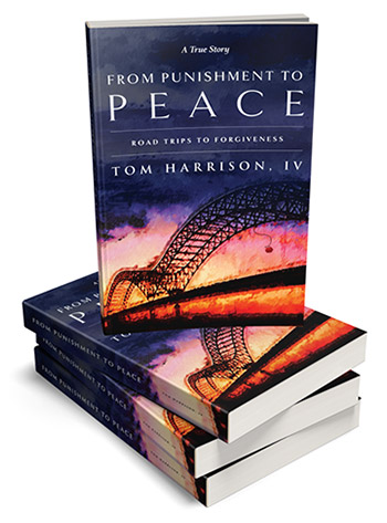 From Punishment to Peace: Road Trips to Forgiveness by Tom Harrison