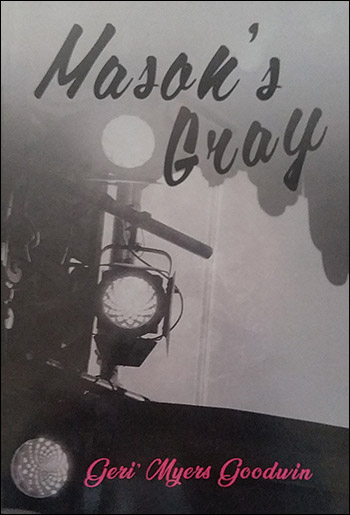 Mason's Gray Romance Novel by Geri' Myers Goodwin