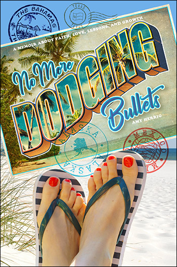 No More Dodging Bullets book by Amy Herrig