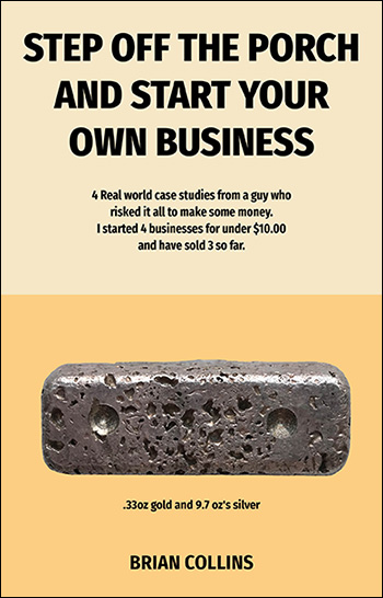 Step Off the Porch and Start Your Own Business by Brian Collins