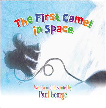 The First Camel in Space by Paul George