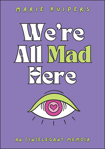 We're All Mad Here by Marie Kuipers