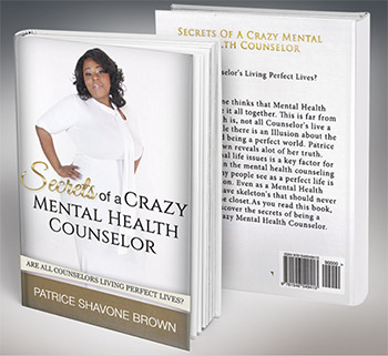 Patrice Shavone Brown - Secrets of a Crazy Mental Health Counselor